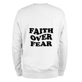 FAITH OVER FEAR SWEATSHIRT