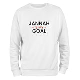 JANNAH IS MY GOAL SWEATSHIRT